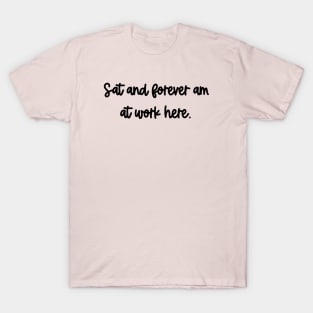 Forever at Work T-Shirt